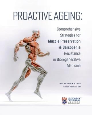 Proactive Ageing: Comprehensive Strategies for Muscle Preservation and Sarcopenia Resistance in Bioregenerative Medicine Subscription