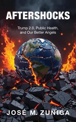 Aftershocks: Trump 2.0, Public Health, and Our Better Angels Subscription