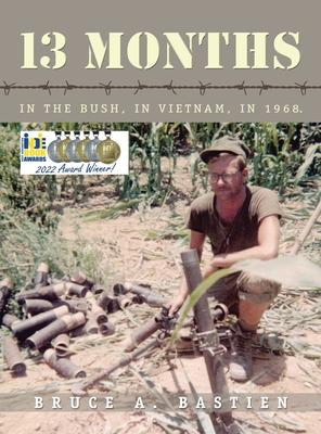 13 Months: In the Bush, in Vietnam, in 1968