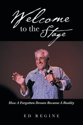 Welcome to the Stage: How a Forgotten Dream Became a Reality