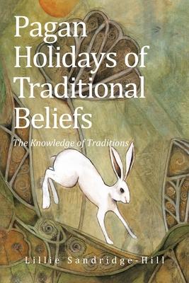 Pagan Holidays of Traditional Beliefs: The Knowledge of Traditions