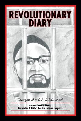 Revolutionary Diary: Thoughts of a C.A.G.E.D. Mind