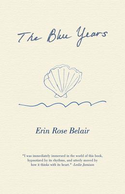 The Blue Years: A Lyrical Essay by