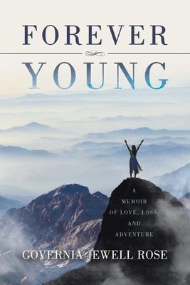 Forever Young: A Memoir of Love, Loss and Adventure