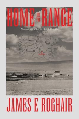 Home on the Range: Memories of Okaton, South Dakota