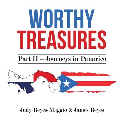 Worthy Treasures: Part II - Journeys in Panarico