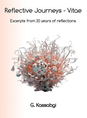 Reflective Journeys - Vitae: Excerpts from 20 years of reflective journeys