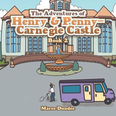 The Adventures of Henry & Penny-Carnegie Castle: Book 2