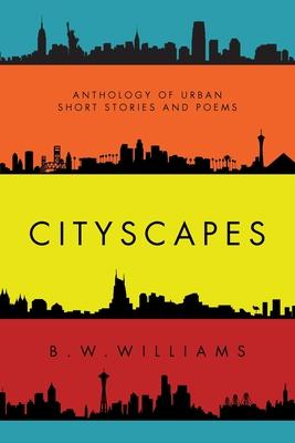 Cityscapes: Anthology of Urban short stories and poems