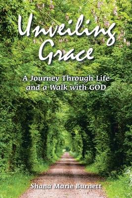 Unveiling Grace: A Journey Through Life and a Walk with GOD