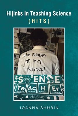 Hijinks In Teaching Science: (Hits) Subscription