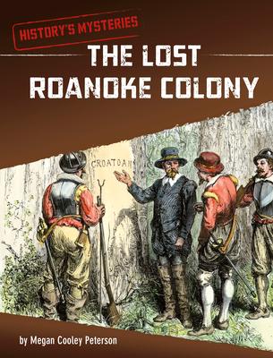 The Lost Roanoke Colony