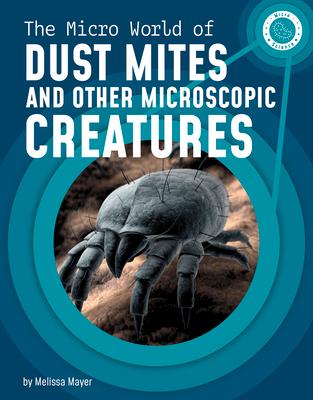 The Micro World of Dust Mites and Other Microscopic Creatures Subscription