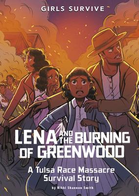 Lena and the Burning of Greenwood: A Tulsa Race Massacre Survival Story