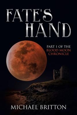 Fate's Hand: Part 1 of the Blood Moon Chronicle