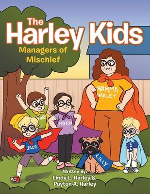 The Harley Kids: Managers of Mischief