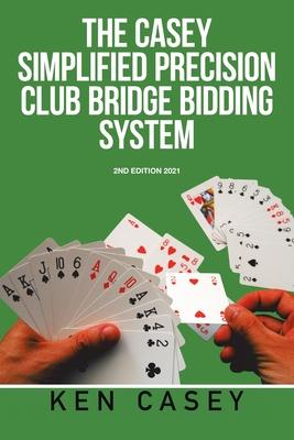 Simplified Precision Club Bridge Bidding System: 2Nd Edition 2021