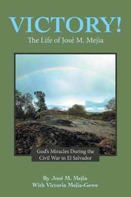 Victory!: The Life of Jos M. Mejia