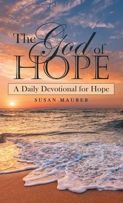 The God of Hope: A Daily Devotional for Hope