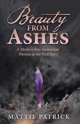 Beauty from Ashes: A Modern-Day Samaritan Woman at the Well Story