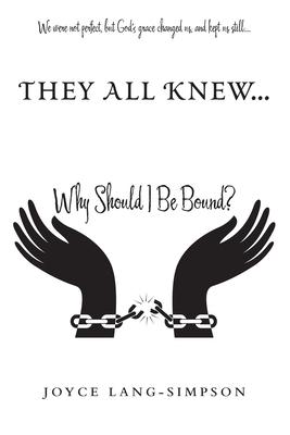 They All Knew...: Why Should I Be Bound?