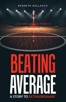 Beating Average: A Story to Extraordinary