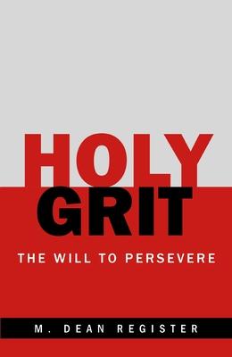 Holy Grit: The Will to Persevere