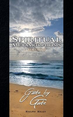 Spiritual Metamorphosis Volume 2: Gate by Gate