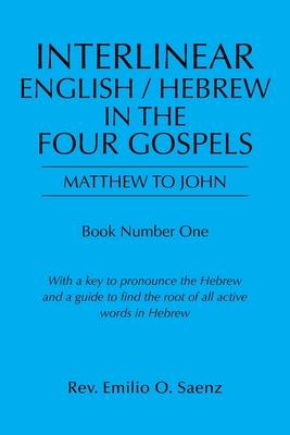 Interlinear English / Hebrew in the Four Gospels: Matthew to John