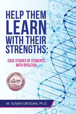 Help Them Learn with their Strengths: Case studies of students with dyslexia