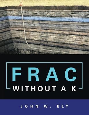 Frac Without a K