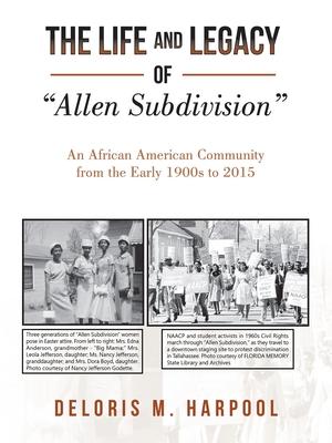 The Life and Legacy of "Allen Subdivision": An African American Community from the Early 1900S to 2015