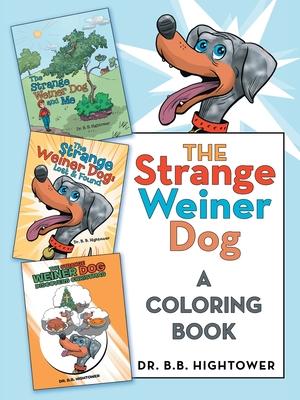 The Strange Weiner Dog: A Coloring Book