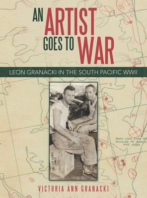 An Artist Goes to War: Leon Granacki in the South Pacific WWII