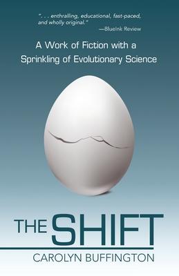 The Shift: A Work of Fiction with a Sprinkling of Evolutionary Science