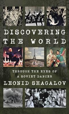 Discovering the World: Through The Eyes Of A Soviet Dancer