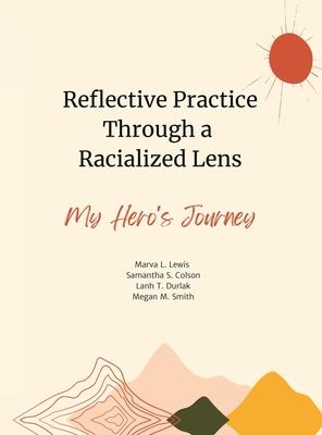 Reflective Practice Through a Racialized Lens: My Hero's Journey