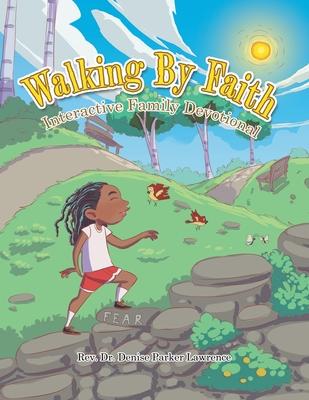 Walking By Faith: Interactive Family Devotional