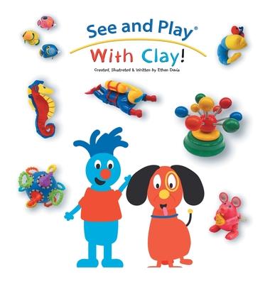 See and Play With Clay!