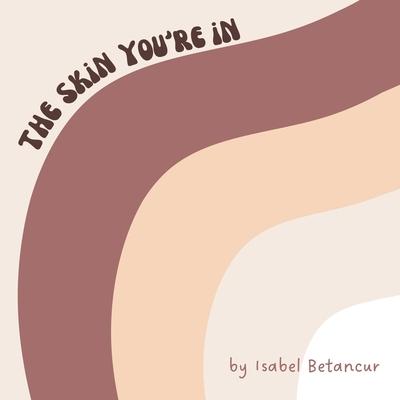 The Skin You're In