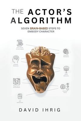 The Actor's Algorithm: Seven Brain-Based Steps to Embody Character Subscription