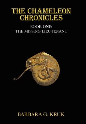 The Chameleon Chronicles: Book One: The Missing Lieutenant