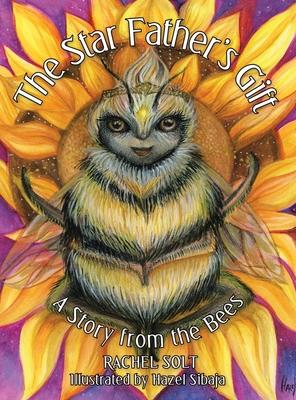 The Star Father's Gift: A Story from the Bees