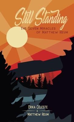 Still Standing: The Seven Miracles of Matthew Reum