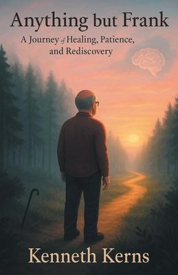 Anything but Frank: A Journey of Healing, Patience, and Rediscovery Subscription