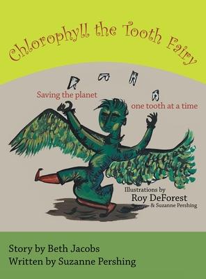 Chlorophyll the Tooth Fairy: Saving the planet one tooth at a time Subscription