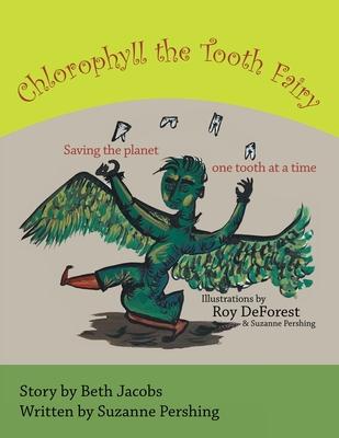 Chlorophyll the Tooth Fairy: Saving the planet one tooth at a time Subscription