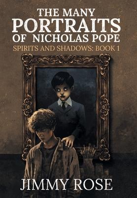 The Many Portraits of Nicholas Pope: Spirits and Shadows: Book 1 Subscription