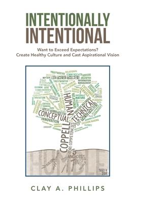 Intentionally Intentional: Want to Exceed Expectations? Create Healthy Culture and Cast Aspirational Vision Subscription