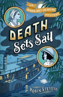 Death Sets Sail: A Murder Most Unladylike Mystery